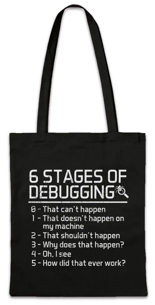 Urban Backwoods Beuteltasche 6 Stages of Debugging Stofftasche Fun Geek Nerd Internet Informatiker (1-tlg), Informatik Computer Internet Programmierer