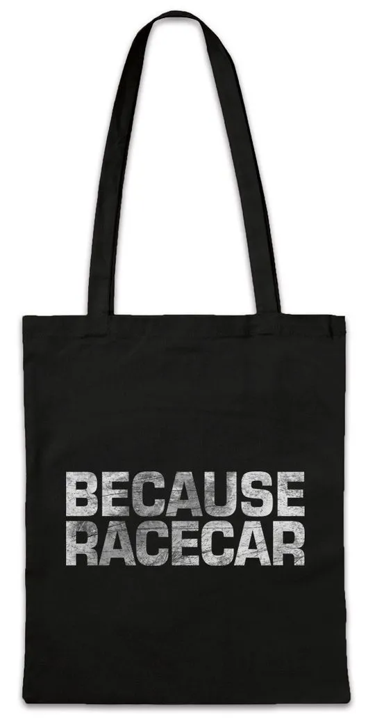 Urban Backwoods Beuteltasche Because Racecar Stofftasche Race Racing Car Auto Driver Racer Biker (1-tlg), Petrol Head Fun Engine