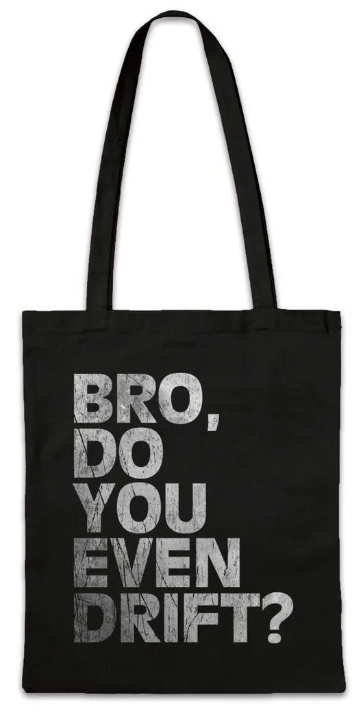 Urban Backwoods Beuteltasche Bro Do You Even Drift Stofftasche Race Racing Car Auto Driver Racer (1-tlg), Biker Petrol Head Fun
