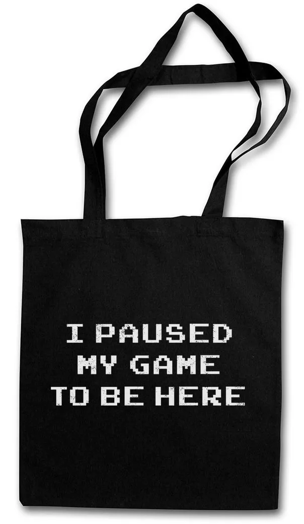 Urban Backwoods Beuteltasche I Paused My Game To Be Here Stofftasche Games Gaming Video PC RPG (1-tlg), Roleplay Shooter Controller