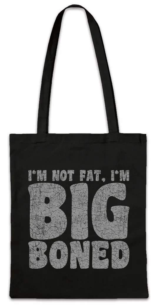 Urban Backwoods Beuteltasche I'm Not Fat I'm Big Boned Stofftasche Dick Dicker Stolz Übergewicht (1-tlg), Chubby Pride Fat Large