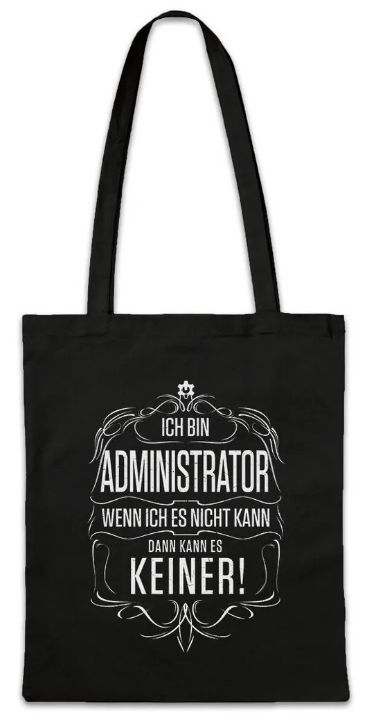 Urban Backwoods Beuteltasche Ich Bin Administrator Stofftasche nformatiker Programmierer Software (1-tlg), Entwickler System Architekt Admin