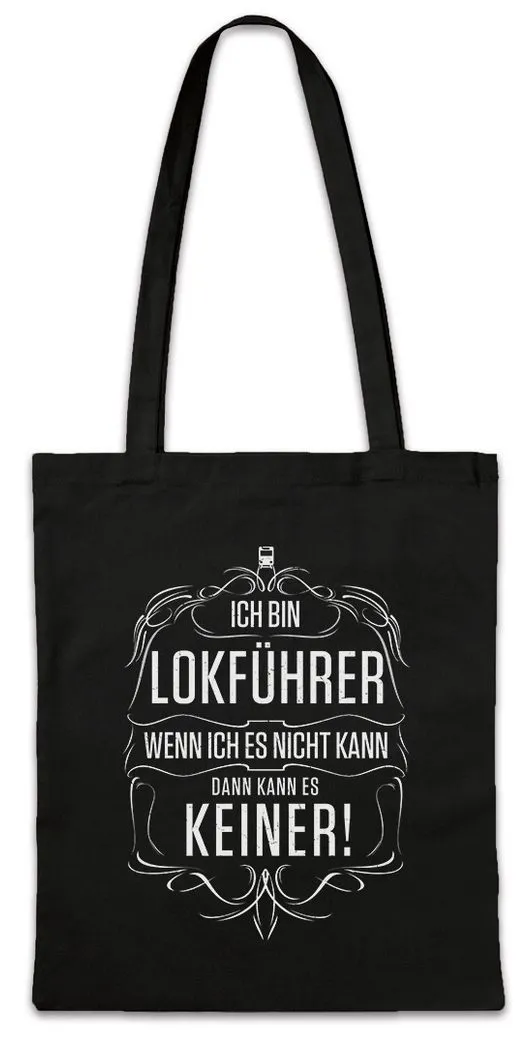 Urban Backwoods Beuteltasche Ich Bin Lokführer Stofftasche Lok Lokomotive Arbeit Beruf Transport (1-tlg), Personen Schiene Banhfahrer Bahn