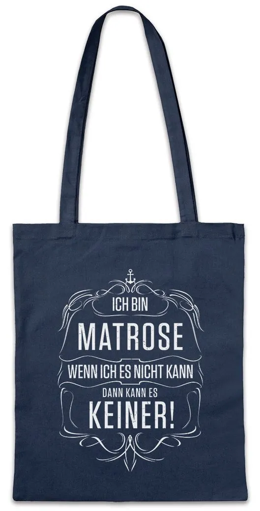 Urban Backwoods Beuteltasche Ich Bin Matrose Stofftasche Seefahrt Arbeit Beruf Meer Fischer Schiff (1-tlg), Abenteuer Geschenk Tradition Seefahrer