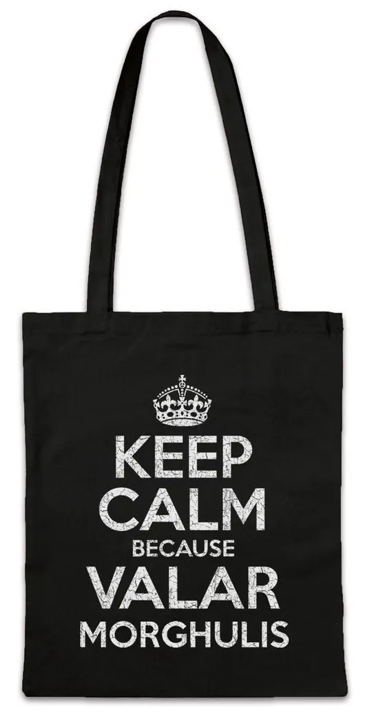 Urban Backwoods Beuteltasche Keep Calm Because Valar Morghulis Stofftasche Vielgesichtiger Gott (1-tlg), Game Of Dohaeris Thrones
