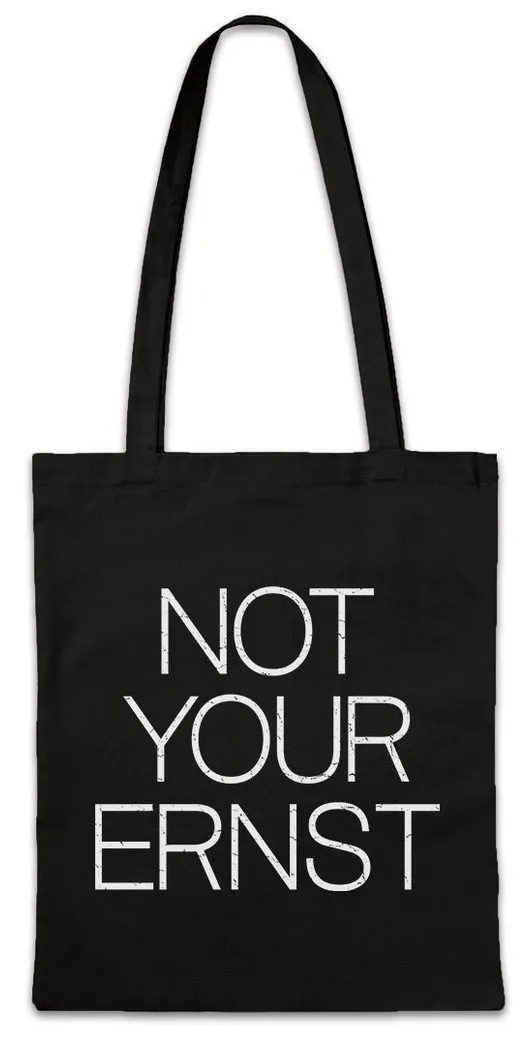 Urban Backwoods Beuteltasche Not Your Ernst Stofftasche Motto Comedian Spielverderber Comedian Fun (1-tlg), Spaß Lustig Comedy