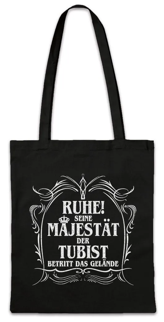 Urban Backwoods Beuteltasche Seine Majestät Der Tubist Stofftasche Tuba Klassik Orchester Musik (1-tlg), Oper Musiker Orchester Klassik