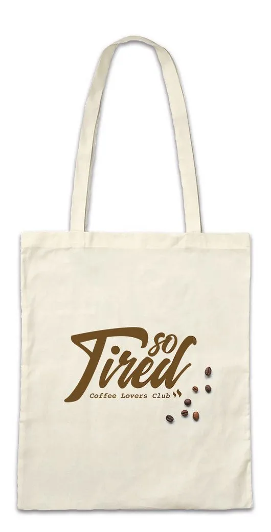 Urban Backwoods Beuteltasche So Tired Stofftasche Kaffee Koffein Barista Süchtig Addicted Freak Fan (1-tlg), Lover Caffeine Bean Cup